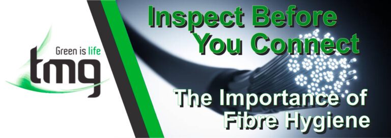 Read more about the article Fibre Hygiene Best Practices | TMG Test Equipment