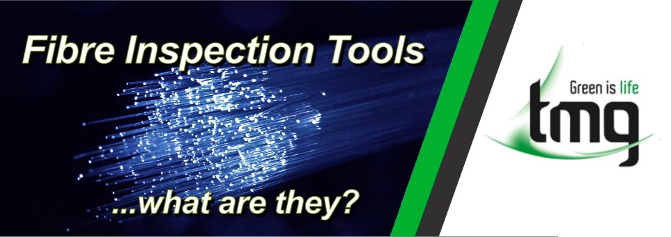 You are currently viewing What are Optical Fibre Inspection Tools